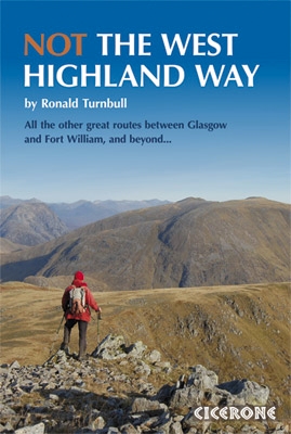wandelgids Not The West Highland Way 9781852846152  Cicerone Press   Meerdaagse wandelroutes, Wandelgidsen de Schotse Hooglanden (ten noorden van Glasgow / Edinburgh)