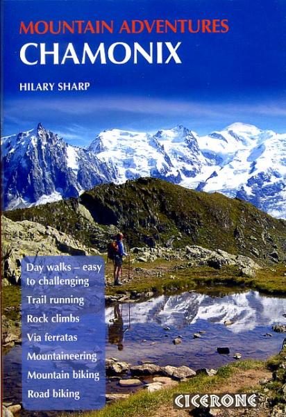 Chamonix Mountain Adventures 9781852846633  Cicerone Press   Reisgidsen Mont Blanc, Chamonix, Haute-Savoie