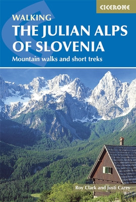 wandelgids Julische Alpen, Walking the Julian Alps of Slovenia 9781852847098  Cicerone Press   Meerdaagse wandelroutes, Wandelgidsen Slovenië