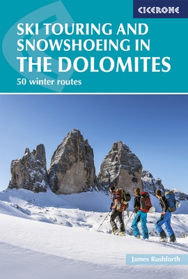 Ski Touring and Snowshoeing in the Dolomites 9781852847456  Cicerone Press   Wintersport Zuid-Tirol, Dolomieten