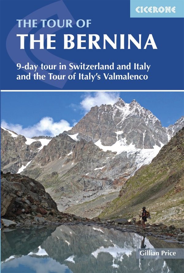 The Tour of the Bernina | wandelgids 9781852847524 Gillian Price Cicerone Press   Meerdaagse wandelroutes, Wandelgidsen Graubünden, Milaan, Lombardije, Italiaanse Meren