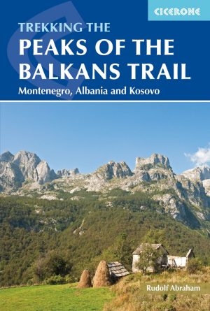 Peaks of the Balkans Trail, trekking the | wandelgids 9781852847708  Cicerone Press   Meerdaagse wandelroutes, Wandelgidsen Westelijke Balkan