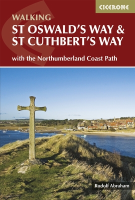 St Oswald's Way and St Cuthbert's Way | wandelgids * 9781852848392  Cicerone Press   Meerdaagse wandelroutes, Wandelgidsen Noordoost-Engeland