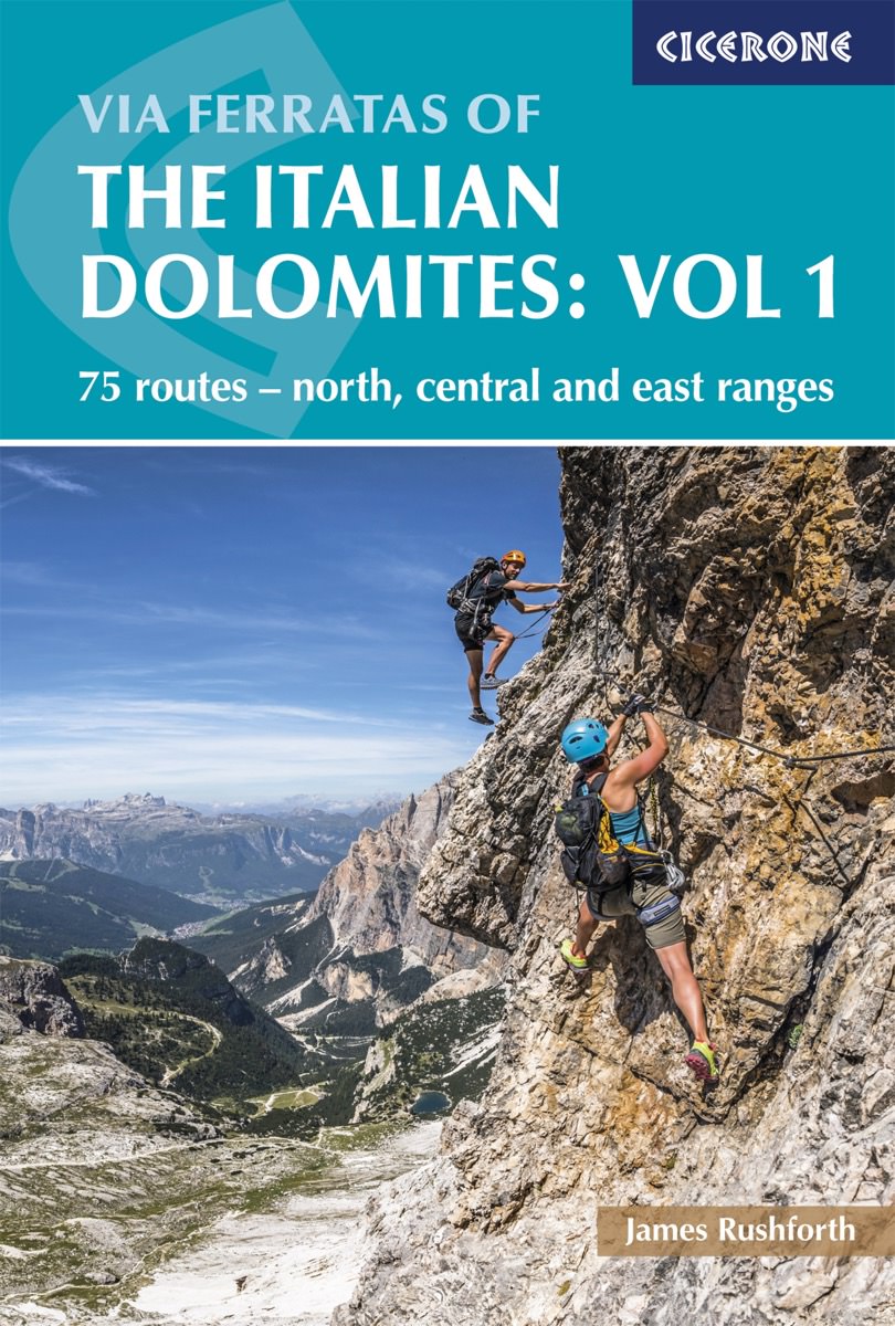 Via Ferrata of the Italian Dolomites Vol. 1 9781852848460  Cicerone Press   Klimmen-bergsport Zuid-Tirol, Dolomieten