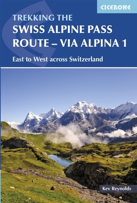 Swiss Alpine Pass Route - Via Alpina 1 | wandelgids 9781852849276  Cicerone Press   Meerdaagse wandelroutes, Wandelgidsen Zwitserland