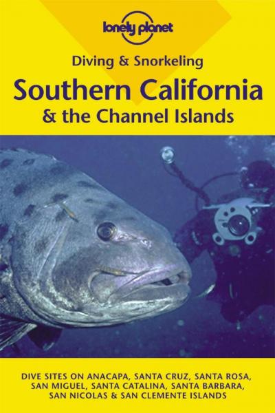 Southern California + Channel Islands * 9781864502930  Lonely Planet Diving and Snorkeling  Duik sportgidsen California, Nevada