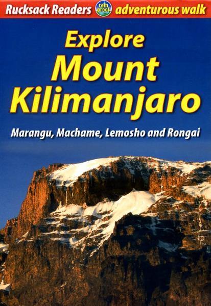 Explore Mount Kilimanjaro 9781898481584  Rucksack Readers   Meerdaagse wandelroutes, Wandelgidsen Tanzania, Zanzibar