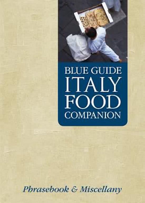Blue Guide Italy Food Companion 9781905131419  Blue Guide Blue Guides  Culinaire reisgidsen Italië
