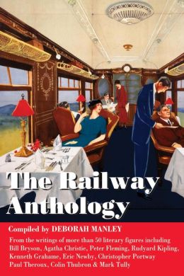 Railway Anthology 9781905864621 Deborah Manley Trailblazer   Reisverhalen & literatuur Wereld als geheel