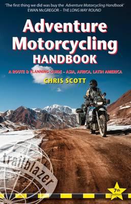 Adventure Motorcycling Handbook * 9781905864737  Trailblazer   Motorsport, Reisgidsen Wereld als geheel