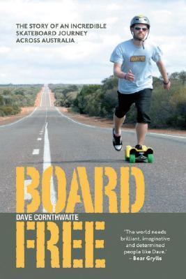 Boardfree 9781906032197 Dave Cornthwaite Anova Books   Reisverhalen Australië