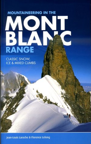 Mountaineering in the Mont Blanc Range 9781906148812  Vertebrate Publishing   Klimmen-bergsport Mont Blanc, Chamonix, Haute-Savoie