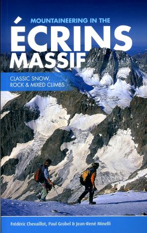 Mountaineering in the Ecrins Massif 9781906148829  Vertebrate Publishing   Klimmen-bergsport Écrins, Queyras, Hautes Alpes