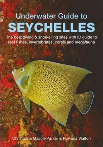 Underwater Guide to the Seychelles * 9781909612532  John Beaufoy Publications Diving and Snorkeling  Duik sportgidsen Seychellen