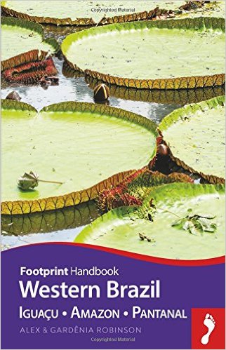 Western Brazil (Iguaçu, Amazon, Pantanal) Handbook 9781910120682  Footprint Handbooks   Reisgidsen Brazilië