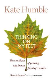 Thinking on My Feet | Kate Humble 9781912023646 Kate Humble Octopus Publishing Group   Afgeprijsd 