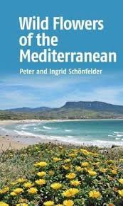 Wild Flowers of the Mediterranean 9781912081707 Peter Schönfelder John Beaufoy   Natuurgidsen, Plantenboeken Nabije Oosten en Centraal-Azië, Zuid-Europa / Middellandse Zee