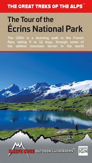 The Tour of the Ecrins National Park (GR-54) 9781912933006  Knife Edge   Meerdaagse wandelroutes, Wandelgidsen Écrins, Queyras, Hautes Alpes