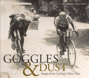 Goggles & Dust 9781937715298  Velo Press   Fietsreisverhalen, Fotoboeken, Historische reisgidsen Reisinformatie algemeen