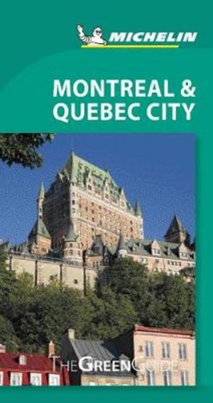 Montreal & Quebec City 9782067229518  Michelin Green Guides  Reisgidsen Montréal & Québec