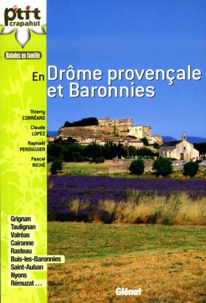 Le p'tit crapahut: En Drôme Provençale et Baronnies 9782723478403  Glénat Crapahut  Reizen met kinderen, Wandelgidsen Ardèche, Drôme
