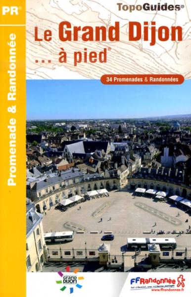 P211 le grand Dijon | wandelgids * 9782751403590  FFRP Topoguides  Wandelgidsen Bourgogne