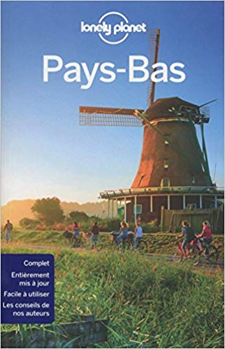 Pays-Bas Lonely Planet guide français 9782816154498  Lonely Planet   Reisgidsen Nederland