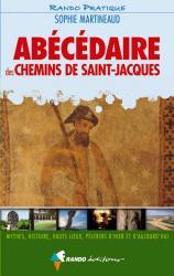 Abécédaire des chemins de St-Jacques 9782841823710  Rando Editions   Santiago de Compostela, Wandelgidsen Europa