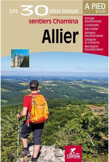 Allier, 30 balades à pied 9782844662484  Chamina Guides de randonnées  Wandelgidsen Auvergne