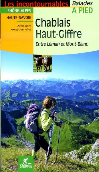 Chablais - Haut-Giffre à pied 9782844662590  Chamina Guides de randonnées  Wandelgidsen Mont Blanc, Chamonix, Haute-Savoie