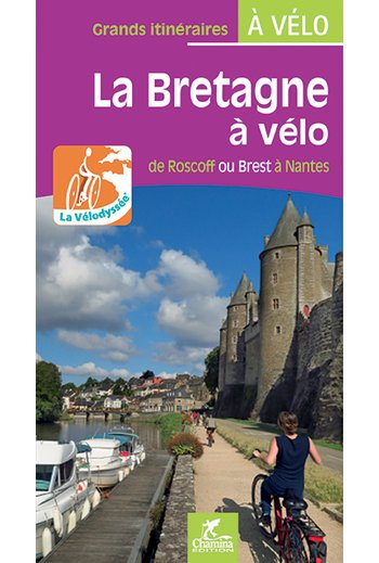 La Bretagne à Vélo 9782844663993  Chamina Guides à Vélo  Fietsgidsen, Meerdaagse fietsvakanties Bretagne