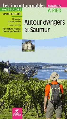 Autour d'Angers et Saumur à pied 9782844664129  Chamina Guides de randonnées  Wandelgidsen Loire & Centre