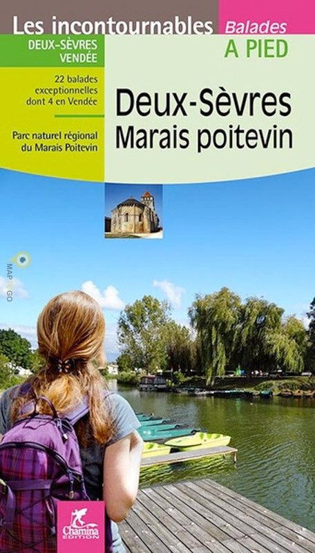 Deux-Sèvres - Marais Poitevin à pied 9782844664440  Chamina Guides de randonnées  Wandelgidsen Vendée, Charente