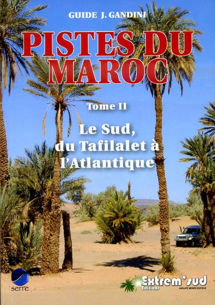 Pistes du Maroc, tome II (Le Sud) * 9782864105848  Gandini   Reisgidsen Marokko