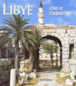 Libye 9782867701511  ACR Edition   Fotoboeken Algerije, Tunesië, Libië
