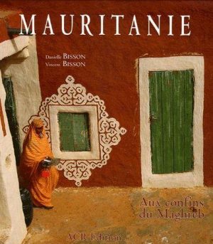 Mauritanie 9782867701719  ACR Edition   Fotoboeken Mauritanië, Mali, Burkina Faso