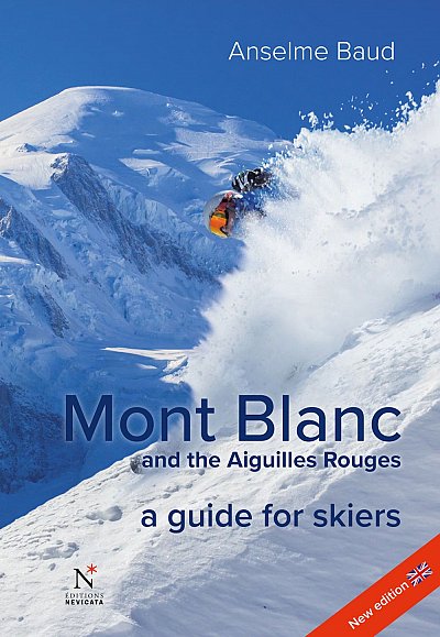 Mont Blanc + Aiguilles Rouges 9782875231086 Anselme Baud Editions Nevicata   Wintersport Mont Blanc, Chamonix, Haute-Savoie
