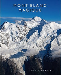 Mont Blanc Magique 9782953190014 Mario Colonel Mario Colonel   Klimmen-bergsport Mont-Blanc, Chamonix