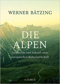 Die Alpen | Werner Bätzing * 9783406673399 Werner Bätzing Beck   Landeninformatie Zwitserland en Oostenrijk (en Alpen als geheel)