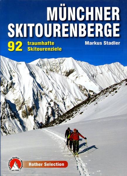 Münchner Skitourenberge | Rother Selection + 9783763330652  Bergverlag Rother Rother Selection  Wintersport Beierse Alpen