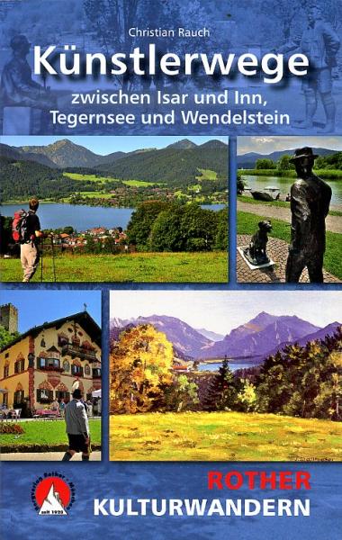Rother Kulturwandern Künstlerwege * 9783763330737 Christian Rauch Bergverlag Rother Rother Wanderbuch  Afgeprijsd, Wandelgidsen Beierse Alpen