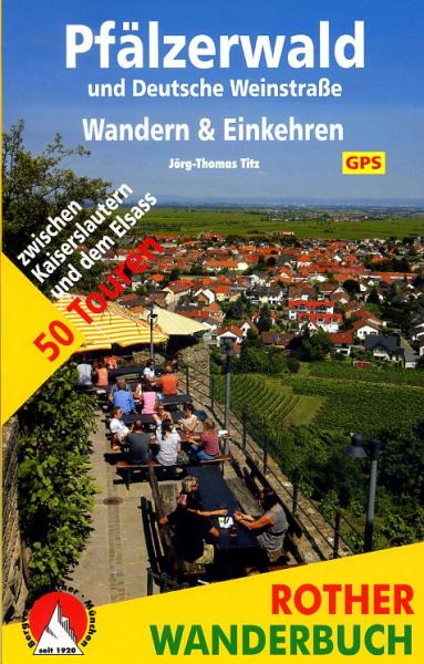 Pfälzerwald und Deutsche Weinstrasse 9783763330775  Bergverlag Rother Rother Wanderbuch  Wandelgidsen, Wijnreisgidsen Pfalz, Deutsche Weinstrasse, Rheinhessen