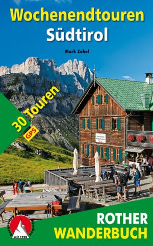 Wochenendtouren Südtirol Rother Wanderbuch 9783763331758  Bergverlag Rother Rother Wanderbuch  Wandelgidsen Zuid-Tirol, Dolomieten