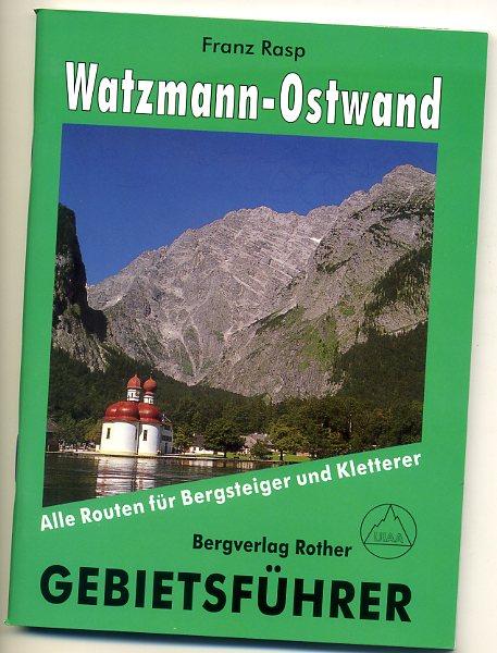 Gebietsführer Watzmann Ostwand 9783763341412  Bergverlag Rother Gebietsführer  Klimmen-bergsport Beierse Alpen