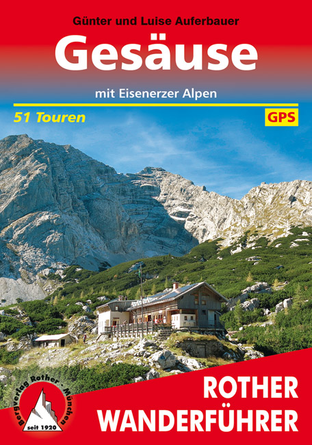 wandelgids Gesäuse - mit Eisenerzer Alpen Rother Wanderführer 9783763342136  Bergverlag Rother RWG  Wandelgidsen Salzburger Land & Stiermarken