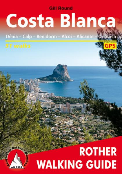 Costa Blanca Rother Walking Guide | wandelgids 9783763348374  Rother Wandelgidsen (E)  Wandelgidsen Costa Blanca, Costa del Azahar, Castellón