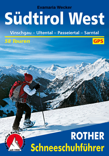 Südtirol West Rother Schneeschuhführer (sneeuwschoenwandelgids) 9783763358090  Bergverlag Rother RWG  Wintersport Zuid-Tirol, Dolomieten