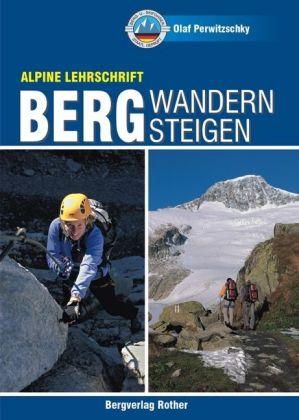 Bergwandern - Bergsteigen, Alpine Lehrschrift 9783763360321 Olaf Perwitzschky Bergverlag Rother Alpine Lehrschrift  Klimmen-bergsport Reisinformatie algemeen