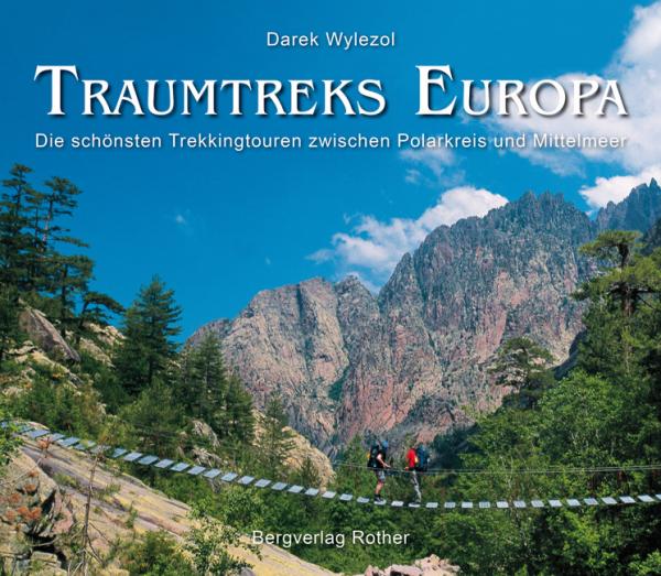 Traumtreks Europa * 9783763370542  Bergverlag Rother Rother Bildbände  Afgeprijsd, Meerdaagse wandelroutes, Wandelgidsen Europa
