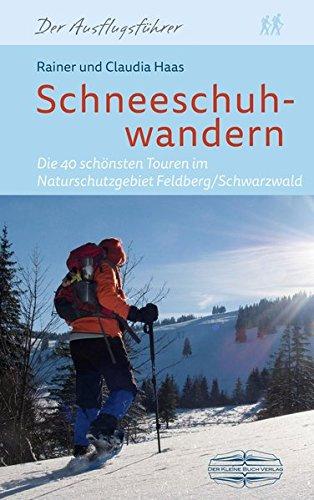 Schneeschuhwandern im Schwarzwald * 9783765087189 Rainer und Claudia Haas Braun Buchverlag   Afgeprijsd, Wintersport Zwarte Woud